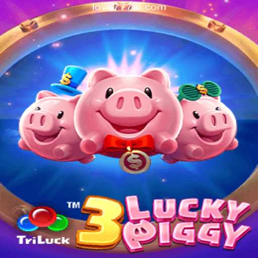 Exploring 3LUCKYPIGGY: A Dive into Love777.COM Platform's Slot Sensation